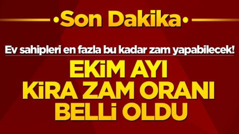 Ekim ayı kira zam oranı belli oldu! Ev sahipleri en fazla bu kadar zam yapabilecek