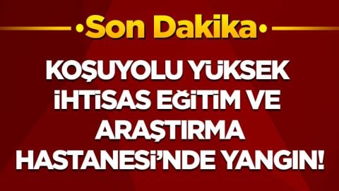 Koşuyolu Yüksek İhtisas Eğitim ve Araştırma Hastanesi’nde yangın!