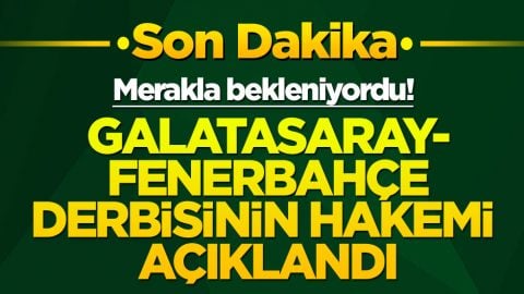 Merakla bekleniyordu! Galatasaray-Fenerbahçe derbisinin hakemi açıklandı