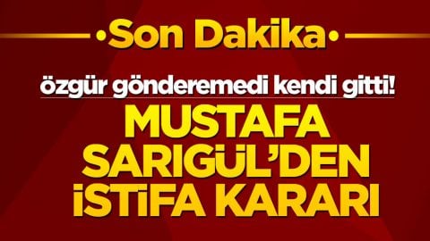 Mustafa Sarıgül'den sürpriz istifa kararı