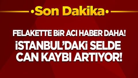 Son dakika! İstanbul'daki sel felaketinde bir acı haber daha