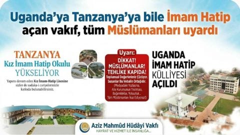 Uganda'ya Tanzanya'ya bile İmam Hatip açan vakıf, tüm Müslümanları uyardı