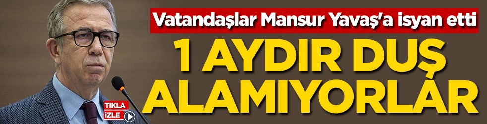 1 aydır duş alamıyorlar! Vatandaşlar Mansur Yavaş'a isyan etti