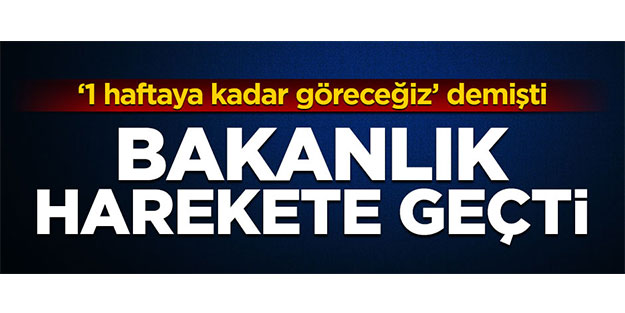'1 haftaya göreceğiz' demişti, harekete geçildi