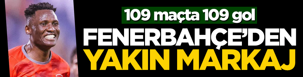 109 maçta 109 gol! Fenerbahçe'den o isme yakın markaj