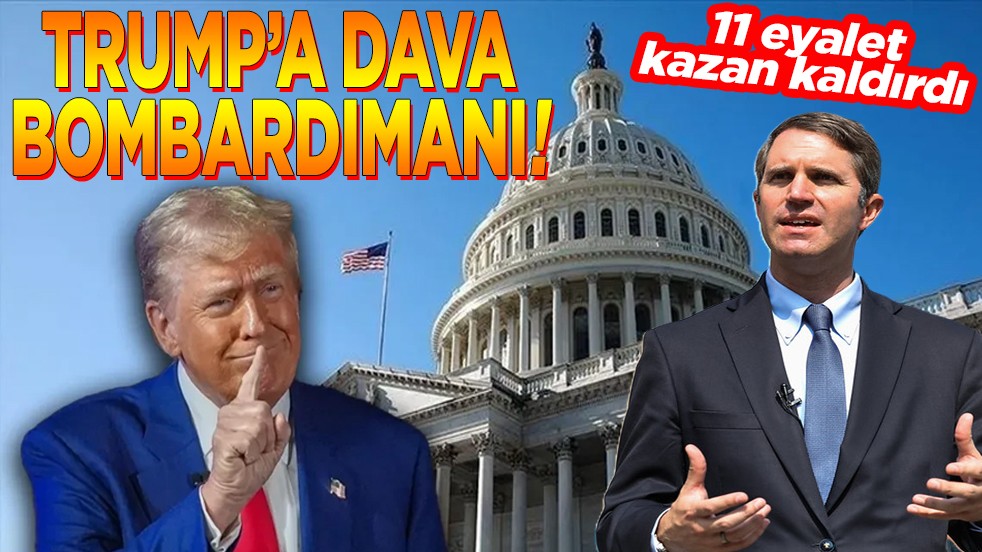 11 eyalet kazan kaldırdı. Trump’a dava bombardımanı