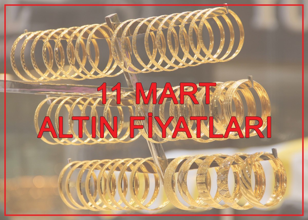 11 Mart altın ne kadar? Güncel altın fiyatları
