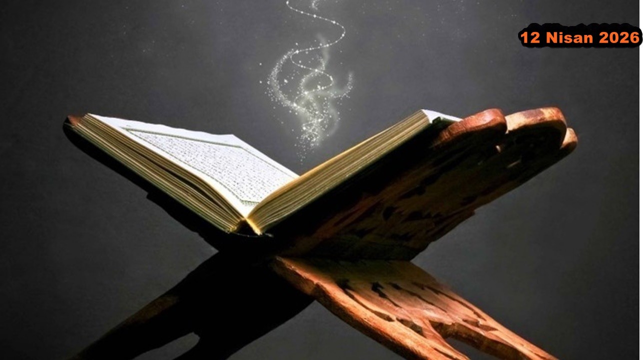 12 Nisan 2026: Günün Âyet ve Hadisi