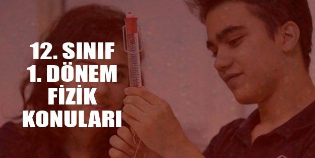 12. sınıf 1. dönem YKS fizik konuları