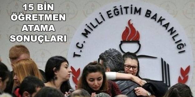 15 bin öğretmen atama sonuçları ne zaman açıklanacak? Sözleşmeli öğretmenlik atama sonuçları son dakika: