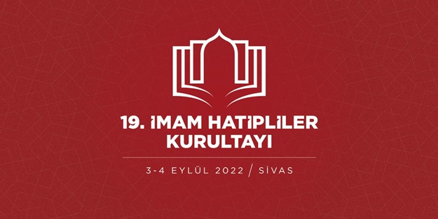 19. İmam Hatipliler Kurultayı yarın başlıyor!