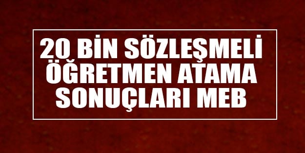 MEB Personel Müdürlüğü 20 bin sözleşmeli öğretmen atama sonuçları sorgula
