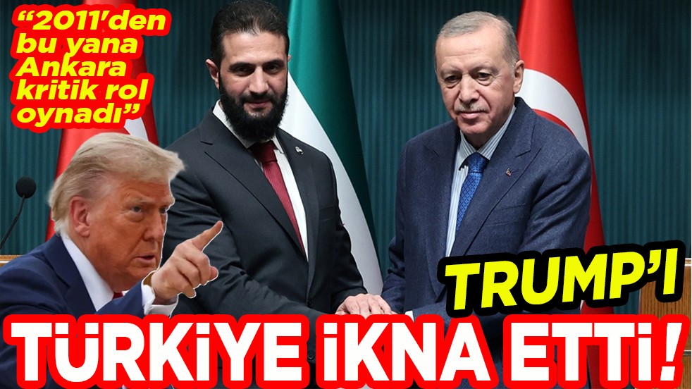 2011'den bu yana Ankara kritik rol oynadı. Trump’ı Türkiye ikna etti!