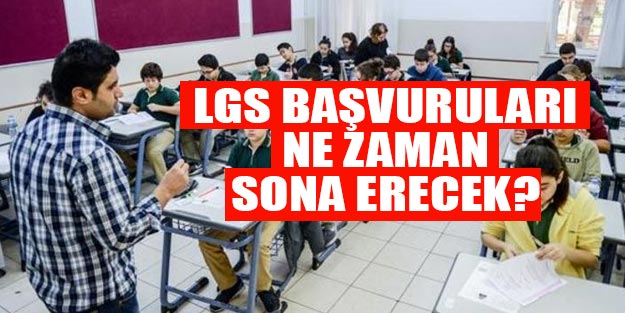 2019 LGS başvuruları ne zaman sona eriyor?