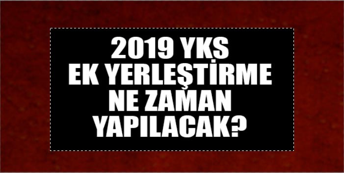 2019 YKS ek tercih ne zaman yapılacak? Üniversitelerin boş kontenjanları ve taban puanları