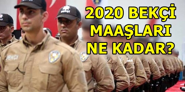 2020 bekçilik maaşı ne kadar oldu?