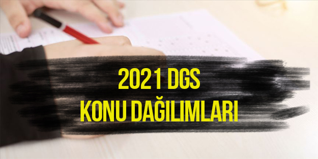 2021 DGS konu dağılımları | DGS Türkçe, Matematik ve Geometri konu dağılımları