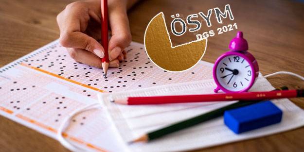 2021 DGS sınavı ne zaman? ÖSYM DGS 2021 sınav saat kaçta? DGS taban puanları, kontenjanları 2021