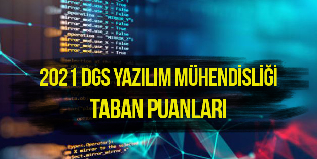 2021 DGS Yazılım Mühendisliği taban puanları | Yazılım Mühendisliği DGS puanları