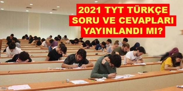 2021 TYT soruları ve cevapları Türkçe 2021 TYT Türkçe soruları ÖSYM
