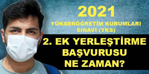 2021 YKS 2. ek yerleştirme başladı mı ne zaman yapılacak? TYT barajı geçemeyenlerin ek tercihleri başladı mı?