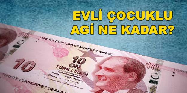 2022 AGİ evli 1 çocuklu asgari geçim indirimi ne kadar? Asgari ücret 2022 zammı AGİ dahil