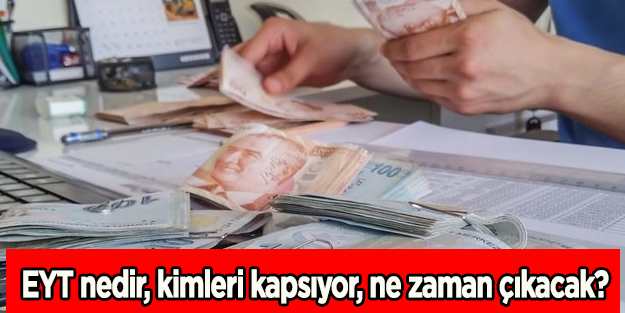 2022 EYT'lilere müjde! EYT nedir, kimleri kapsıyor, ne zaman çıkacak? EYT hesaplama nasıl yapılır? EYT yaş sınırı ne, EYT kaç gün prim lazım?