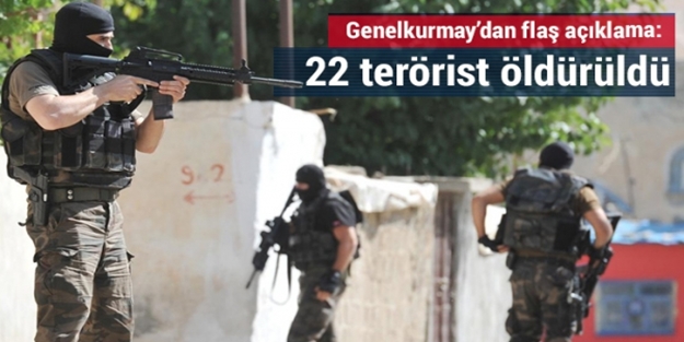22 terörist öldürüldü