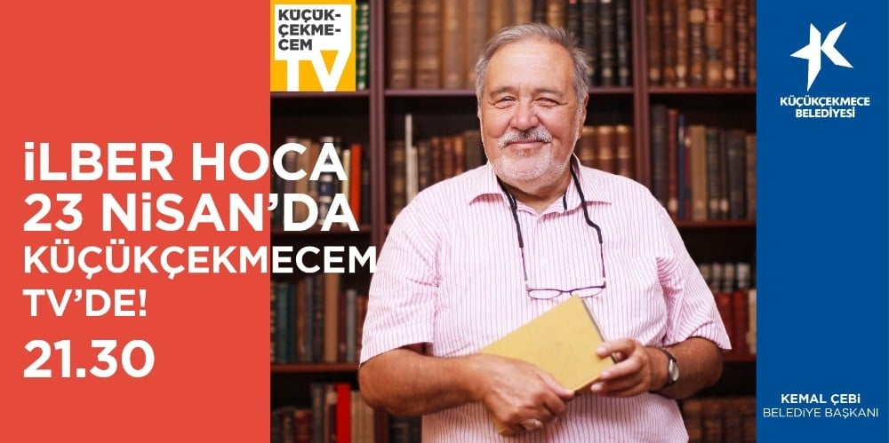 23 Nisan’da İlber Ortaylı Küçükçekmecem Tv’de 