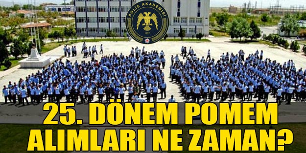 25. dönem POMEM alımları son dakika ne zaman