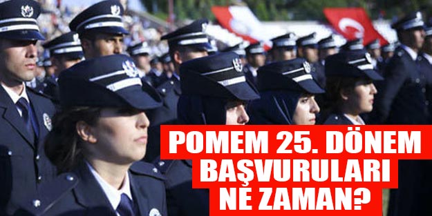 25. dönem POMEM polis alımı son dakika 10 bin polis alımı ne zaman, başvuru şartları neler?
