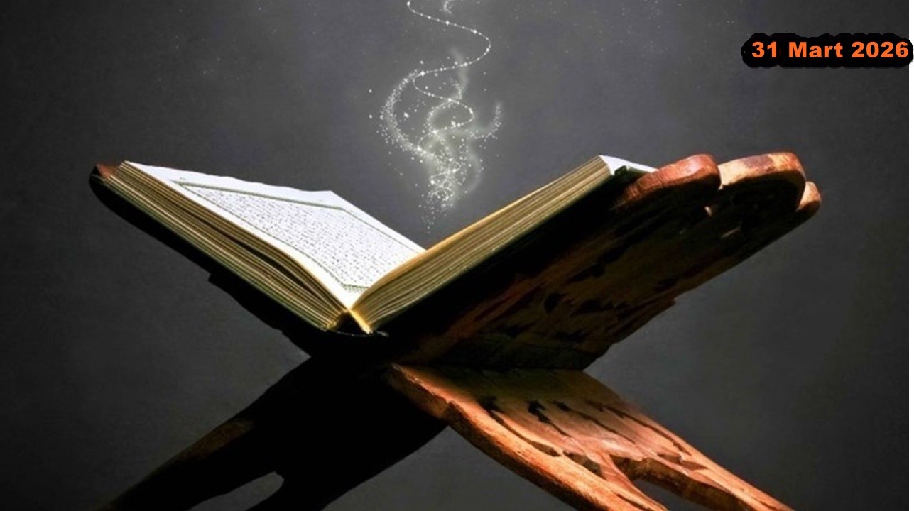 31 Mart 2026: Günün Âyet ve Hadisi