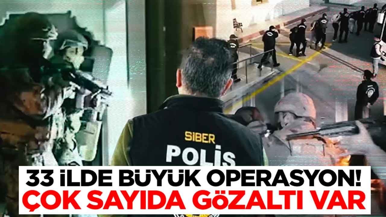 33 ilde büyük operasyon: Çok sayıda kişi gözaltına alındı