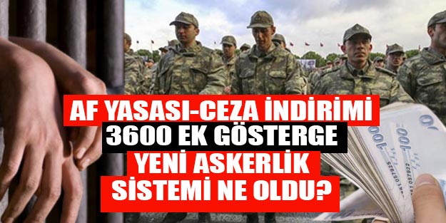 3600 ek gösterge af yasası ceza indirimi yeni askerlik Meclis’te ne zaman görüşülecek?