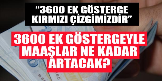 3600 ek gösterge öğretmen, hemşire, polis ve din görevlisi maaş zam oranı