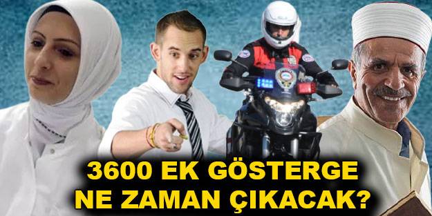 3600 ek gösterge son durum ne? 3600 ek gösterge ne zaman yasalaşır? Sözleşmeli personele 3600 ek gösterge var mı?