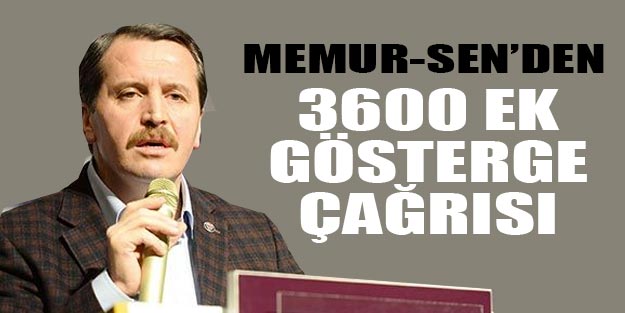 Memur-Sen'den 3600 ek gösterge çağrısı