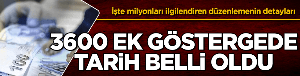 3600 ek göstergenin yürürlüğe gireceği tarih belli oldu