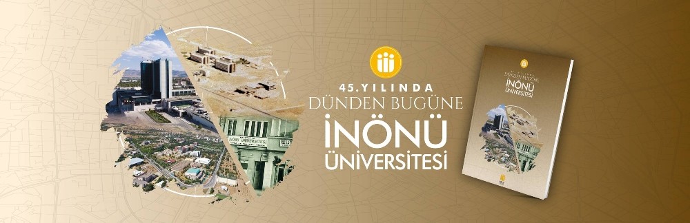 45 yıllık İnönü Üniversitesi tarihi kitap ve belgesel oldu 