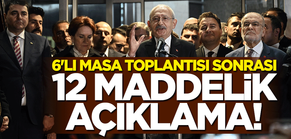 6'lı Masa toplantısı sonrası 12 maddelik açıklama