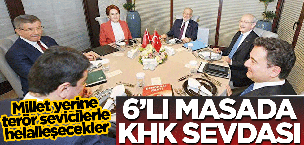 6’lı masada KHK sevdası