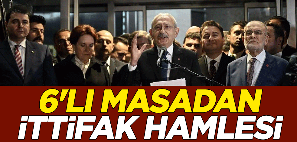 6'lı masadan ittifak hamlesi