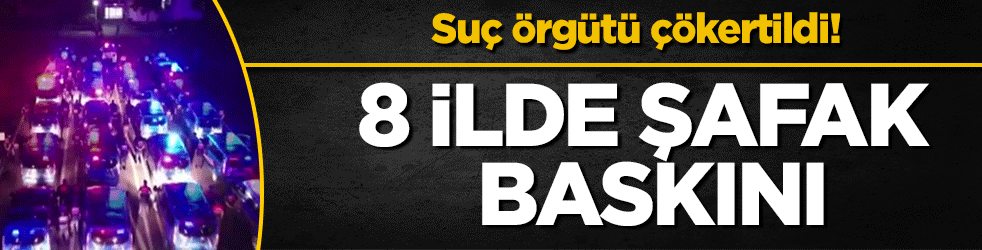 8 ilde ''Mahzen36'' operasyonu! Suç örgütü çökertildi