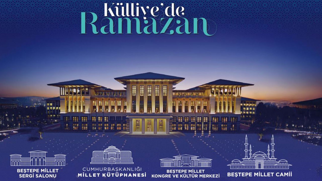 86 milyonun tamamı davetli! Külliye'de Ramazan başlıyor...