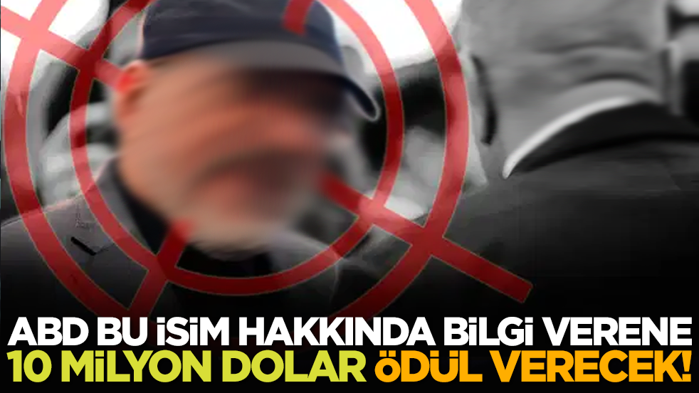 ABD bu isim hakkında bilgi verene 10 milyon dolar ödül verecek!