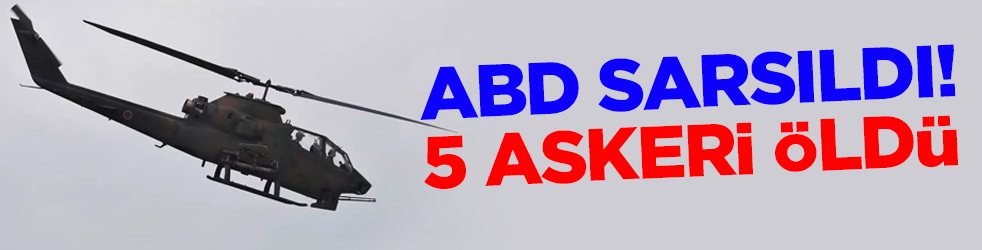 ABD sarsıldı! 5 askeri öldü