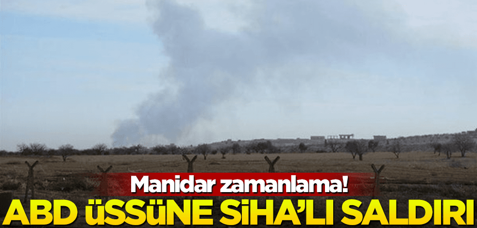 ABD üssüne SİHA'lı saldırı! Zamanlaması manidar...