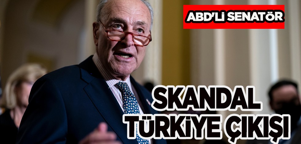 ABD'li Senatör Schumer'den küstahça Türkiye çıkışı: karşı çıkan sözleri şaşkına çevirdi! Böyle duyurdu
