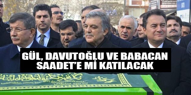 Abdullah Gül ve Ahmet Davutoğlu Saadet Partisi’ne mi katılacak?