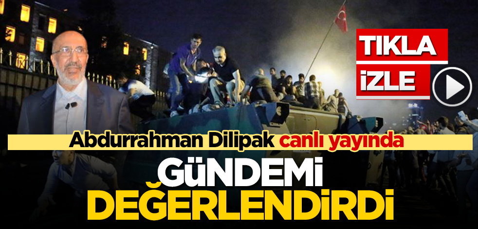 Abdurrahman Dilipak'tan canlı yayında 'başörtüsü' ve 'darbe' tartışmalarına ilişkin dikkat çeken açıklamalar